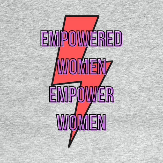 Empowered women empower women by Room Thirty Four